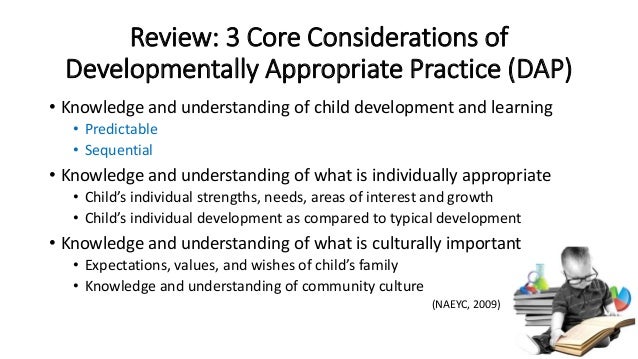 a detailed description of developmentally appropriate practice Developmentally appropriate practices with young children “show me and i forget teach me and i remember involve me and i learn” benjamin franklin yes, but is. a detailed description of developmentally appropriate practice Developmentally appropriate practices with young children “show me and i forget teach me and i remember involve me and i learn” benjamin franklin yes, but is.