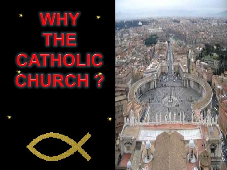 5 Why The Catholic Church