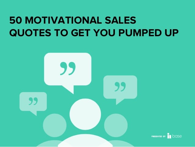 50 Motivational Sales Quotes To Get You Pumped Up