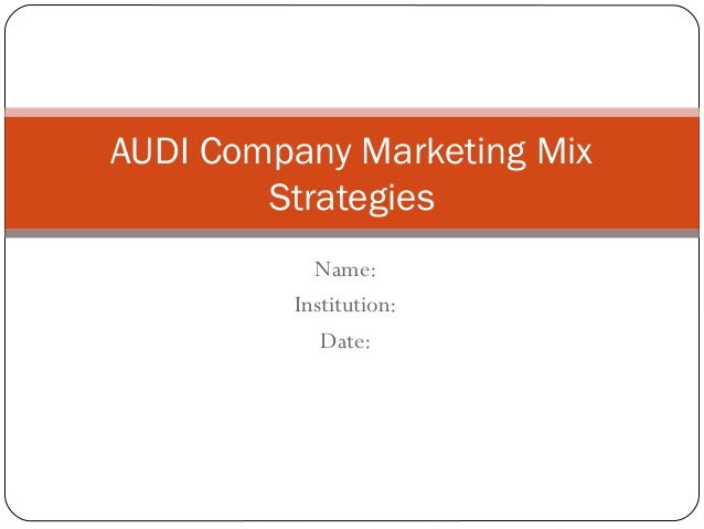 strategic marketing plan for the audi Alles rund um die finanzen der audi ag finden sie im bereich investor relations: audi aktie, finanzberichte, events sowie corporate governance. strategic marketing plan for the audi Alles rund um die finanzen der audi ag finden sie im bereich investor relations: audi aktie, finanzberichte, events sowie corporate governance.