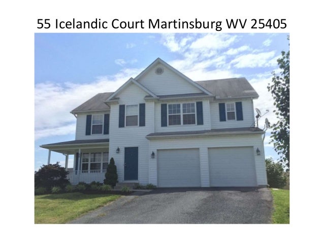55 Icelandic Court Martinsburg WV 25405 55 Icelandic Court Martinsburg WV 25405