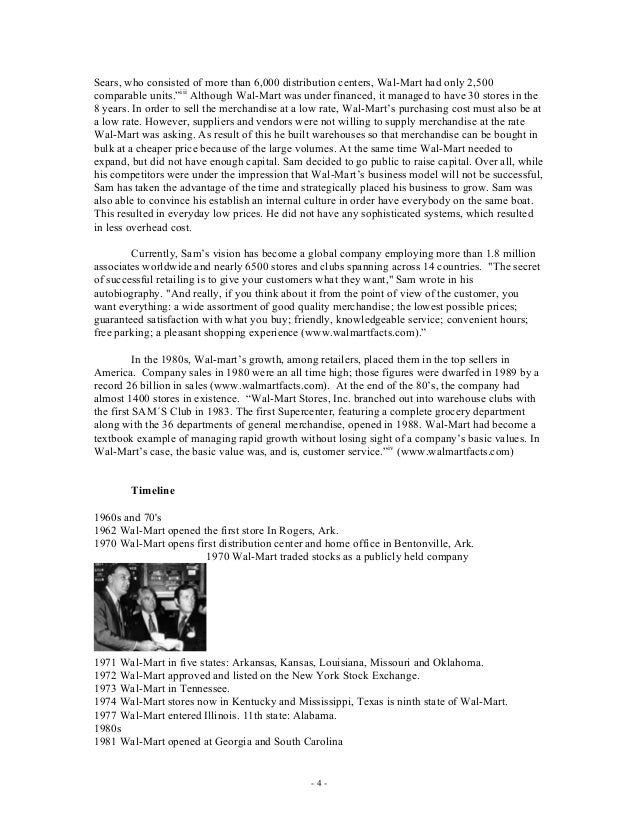 case analysis wal mart stores Wal-mart was founded in 1962 by sam walton in roger, arkansas wal-mart has 4,100 stores and clubs in the us and a total of 7,300 unit’s world wide it employed about 2 million associate’s world wide and approximately 14 million in the united states. case analysis wal mart stores Wal-mart was founded in 1962 by sam walton in roger, arkansas wal-mart has 4,100 stores and clubs in the us and a total of 7,300 unit’s world wide it employed about 2 million associate’s world wide and approximately 14 million in the united states.