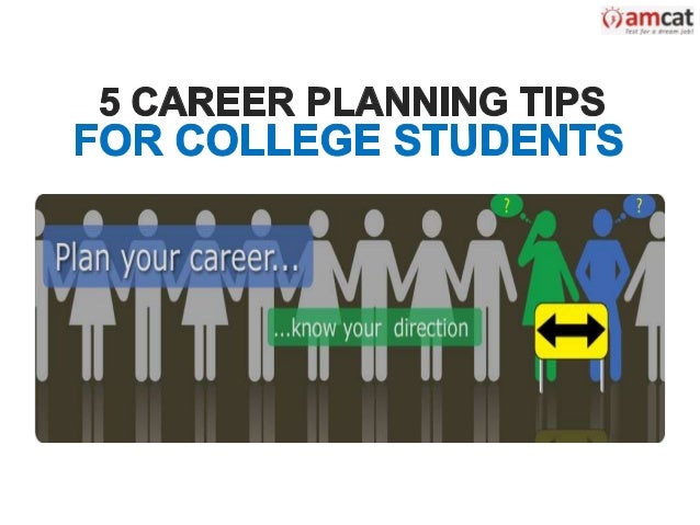 5 career planning tips for college students career planning tips