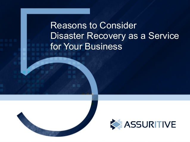 reasons for a service 5 reasons to consider disaster recovery as a service for your business reasons for a service 5 reasons to consider disaster recovery as a service for your business