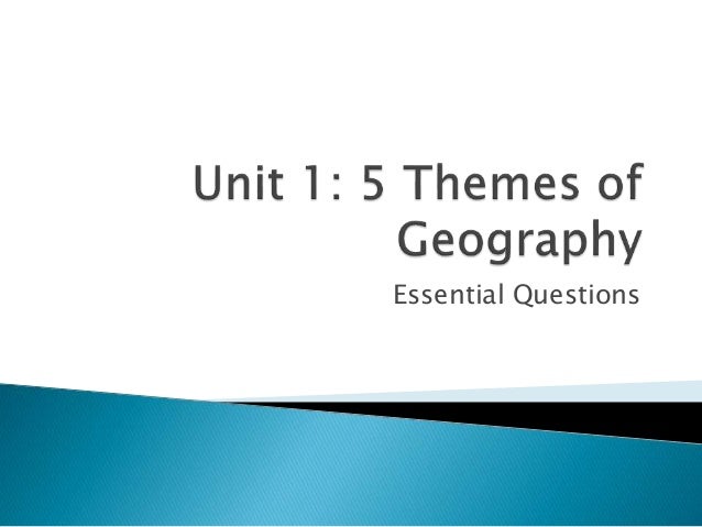 5 Themes Of Geography Unit 1 | unit 1 5 themes of geography 5 Themes Of Geography Unit 1 | unit 1 5 themes of geography