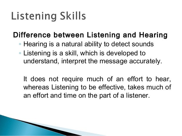differences between listening and hearing in communication Difference between hearing and listening hearing non-selective easy physiological hearing loss affects communication - deafness will have a deeply effect on. differences between listening and hearing in communication Difference between hearing and listening hearing non-selective easy physiological hearing loss affects communication - deafness will have a deeply effect on.