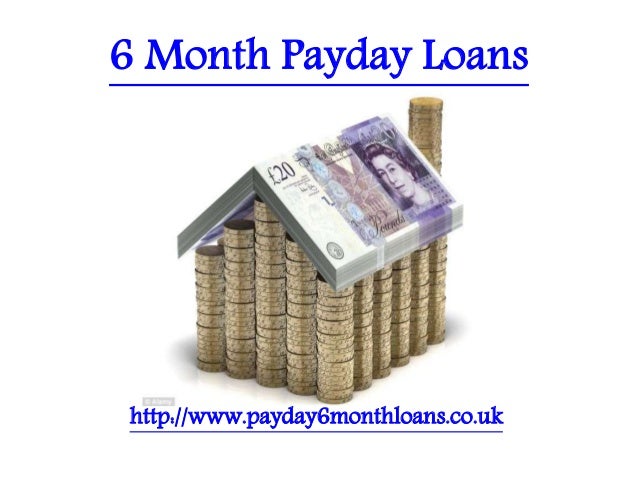6 Month Payday Loans: Procurement of Speedy Cash Aid for Unwanted Cas…