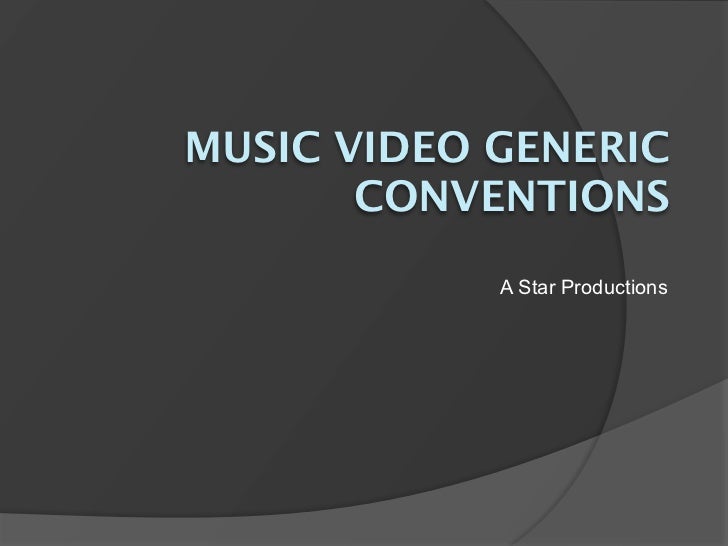music video generic conventions generic music