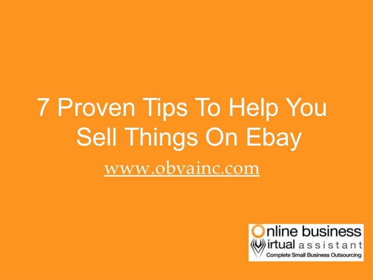 7 Tips On Selling Things 7 proven tips to help you sell things on ebay 7 Tips On Selling Things 7 proven tips to help you sell things on ebay