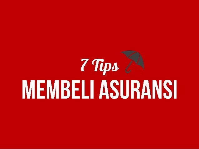 7 tips membeli asuransi jiwa dan kesehatan 7 tips membeli asuransi jiwa dan kesehatan