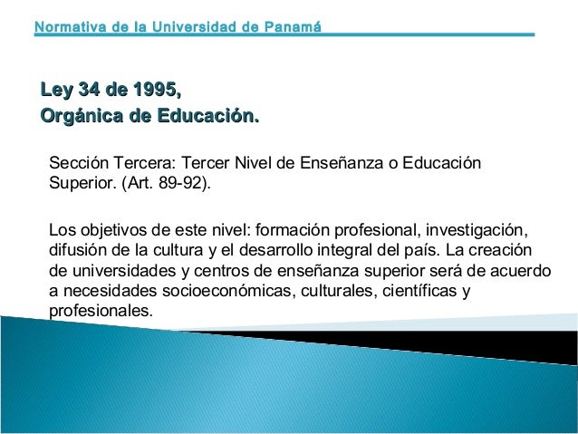 Sección Tercera: Tercer Nivel de Enseñanza o Educación
Superior. (Art. 89-92).
Los objetivos de este nivel: formación prof...