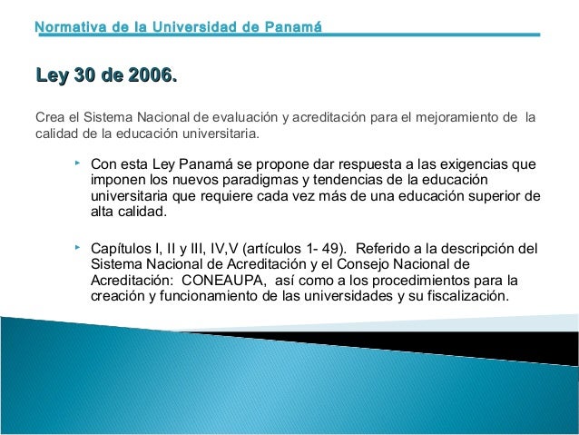  Con esta Ley Panamá se propone dar respuesta a las exigencias que
imponen los nuevos paradigmas y tendencias de la educa...