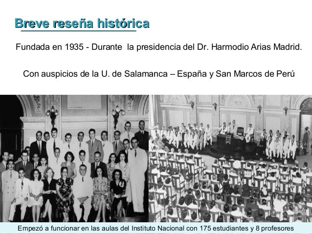 Breve reseña históricaBreve reseña histórica
Fundada en 1935 - Durante la presidencia del Dr. Harmodio Arias Madrid.
Con a...