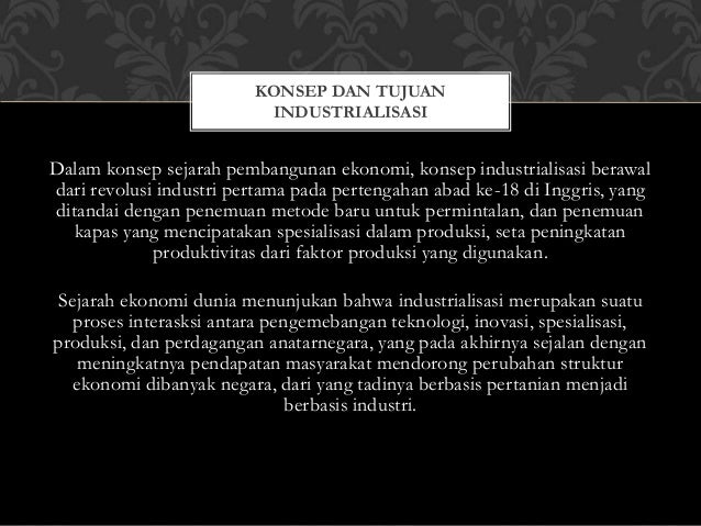pengertian masyarakat industri Pengertian industrialisasi sering dikaitkan dengan perubahan – perubahan di bidang teknologi, seperti adanya proses pengenalan dan perluasan metode teknis. pengertian masyarakat industri Pengertian industrialisasi sering dikaitkan dengan perubahan – perubahan di bidang teknologi, seperti adanya proses pengenalan dan perluasan metode teknis.