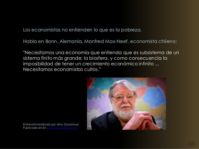 http://image.slidesharecdn.com/90economadescalzamanfredmax-neefcr-140509095246-phpapp01/95/economia-descalza-manfred-max-neef-por-carlitosrangel-2-638.jpg?cb=1399647223