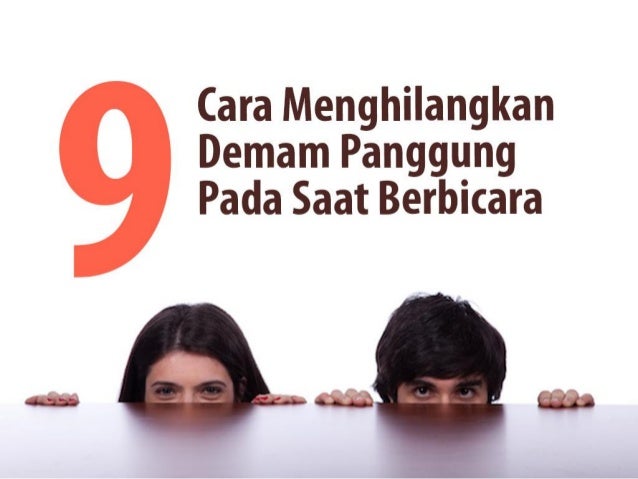 9 CARA MENGHILANGKAN DEMAM PANGGUNG SAAT BERBICARA DI 