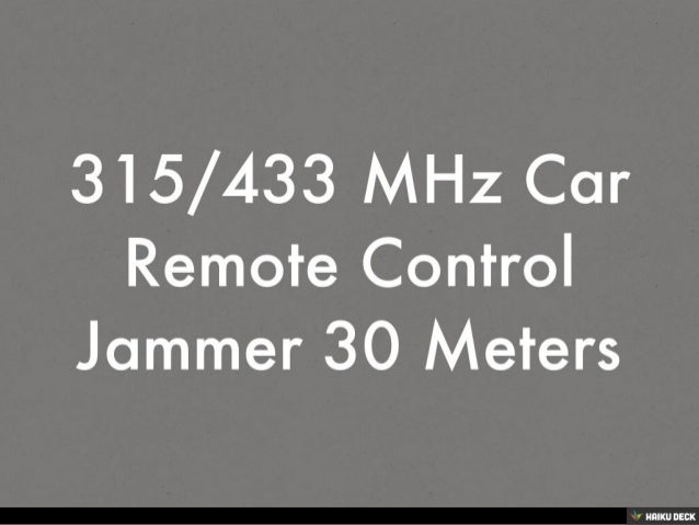 Cell phone blockers for cars - 315/433 MHz Car Remote Control Jammer 30 Meters Radius