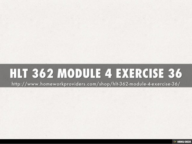 hlt 362 exercise 36 Best resources for homework help: hlt 362 course find hlt 362 assignments, discussions, quiz and final exam all our tutorials are delivered immediately via e-mail. hlt 362 exercise 36 Best resources for homework help: hlt 362 course find hlt 362 assignments, discussions, quiz and final exam all our tutorials are delivered immediately via e-mail.