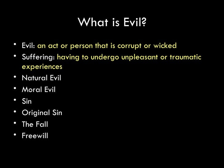 the definition of evil and its examples Use the adjective immoral to describe a person, group, or situation that intentionally goes against accepted ideas of what is right, like a government that attacks its own people, or a friend who steals your favorite spatula. the definition of evil and its examples Use the adjective immoral to describe a person, group, or situation that intentionally goes against accepted ideas of what is right, like a government that attacks its own people, or a friend who steals your favorite spatula.