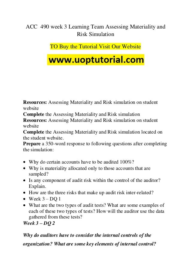 assessing materiality and risk simulation 1 Acc 490 week 3 learning team assignment assessing materiality and risk simulation. assessing materiality and risk simulation 1 Acc 490 week 3 learning team assignment assessing materiality and risk simulation.