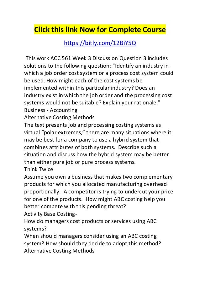 acc 561 week 3 discussion question Acc 561 discussion question on cvp analysis the cost structure of an organization is its mix of fixed and variable costs acc 561 week 3 posted by octotutor accounting, accounting tools for business decision makers, textbook solutions. acc 561 week 3 discussion question Acc 561 discussion question on cvp analysis the cost structure of an organization is its mix of fixed and variable costs acc 561 week 3 posted by octotutor accounting, accounting tools for business decision makers, textbook solutions.