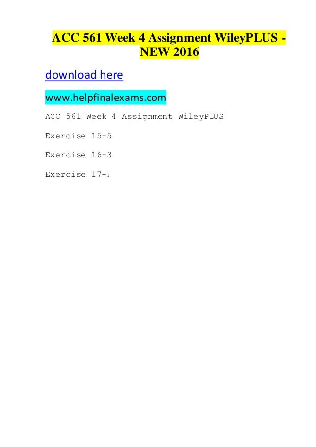 acc 561 week 3 Acc 561 week 4 solutions welcome to your comprehensive guide to textbook and wileyplus solutions in acc 561 week 4 this product contains full demonstrations of. acc 561 week 3 Acc 561 week 4 solutions welcome to your comprehensive guide to textbook and wileyplus solutions in acc 561 week 4 this product contains full demonstrations of.