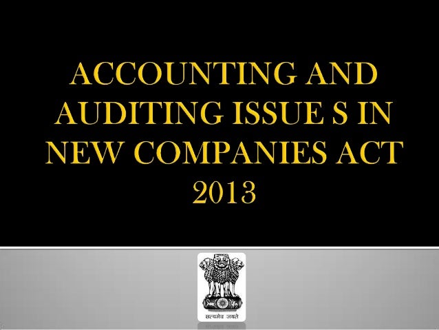 Accounting and Auditing issue in New Companies Act 2013