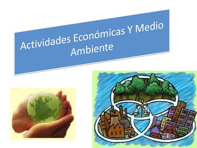 Actividades Económicas y Medio Ambiente