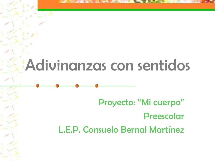 Adivinanzas con sentidos Adivinanzas con sentidos