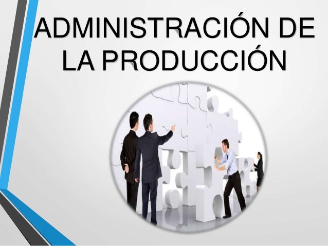 Importancia De La Administracion De La Produccion es.slideshare.net