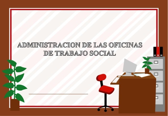 LAS OFICINAS DE TRABAJO las oficinas de trabajo: