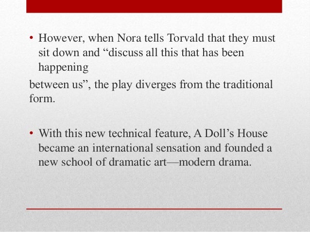 the overprotective relationship between the main characters in a dolls house a play by henrik ibsen A comparative feminist reading of henrik ibsen and lesiaukrainka ibsen's a doll's house was the first attempt to break away from the stereotypical `destiny` of heroines the main character from the eponymous drama, occupies a prominent place among ibsen's female protagonists. the overprotective relationship between the main characters in a dolls house a play by henrik ibsen A comparative feminist reading of henrik ibsen and lesiaukrainka ibsen's a doll's house was the first attempt to break away from the stereotypical `destiny` of heroines the main character from the eponymous drama, occupies a prominent place among ibsen's female protagonists.