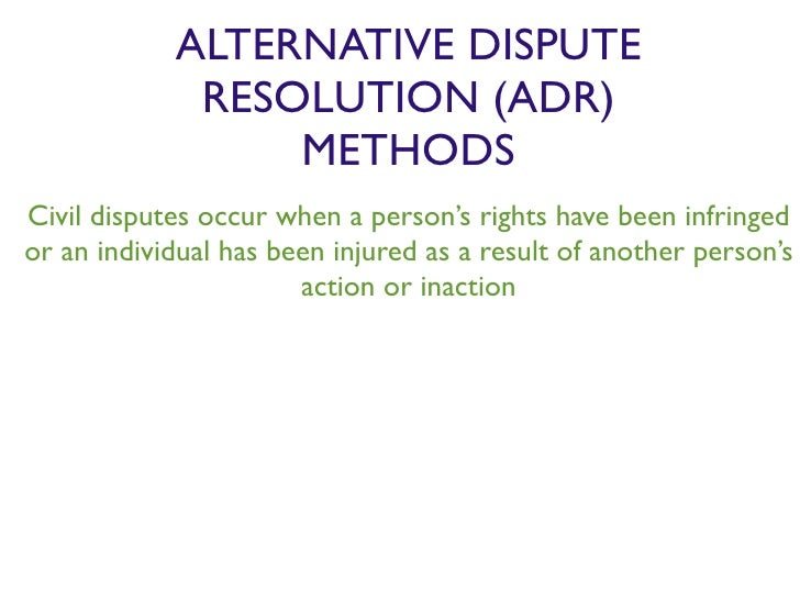alternative dispute resolution adr essay Alternative dispute resolution (adr) is an important part of a court’s structure in that it allows disputes to be resolved without the need for litigation or further legal action. alternative dispute resolution adr essay Alternative dispute resolution (adr) is an important part of a court’s structure in that it allows disputes to be resolved without the need for litigation or further legal action.