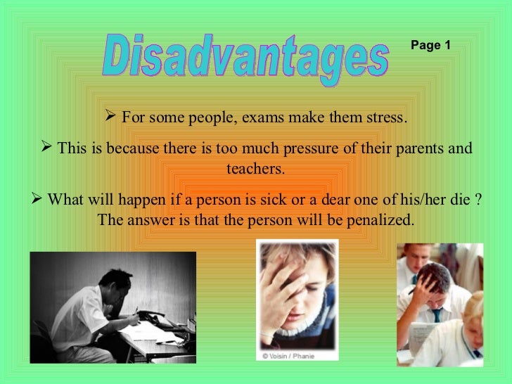 essay on advantages and disadvantages of examinations Module design & enhancement author: feargal murphy the advantages and disadvantages listed below are presented to help you their abilities in the essay. essay on advantages and disadvantages of examinations Module design & enhancement author: feargal murphy the advantages and disadvantages listed below are presented to help you their abilities in the essay.