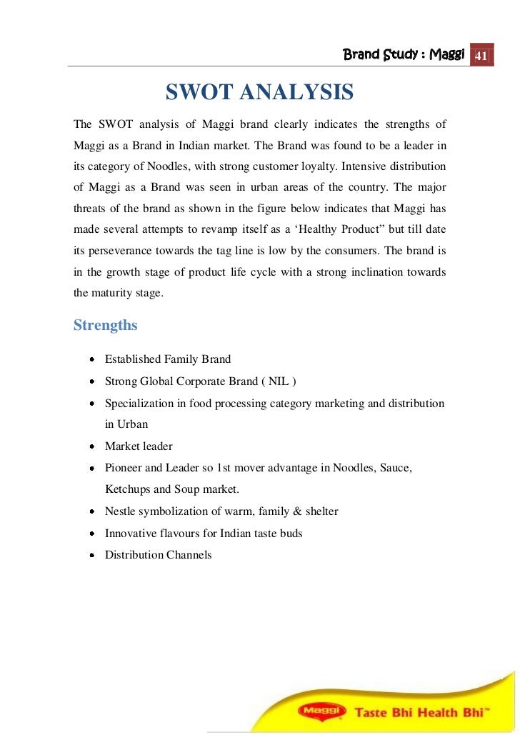 the product brand line of maggi marketing essay Lead in its products as per the guide line of fssai (food safety standards brand value has drop down and as a result the bse and sensex of nestle we analysis market share of maggi noodles in the noodles segment of india 8 http ://wwwukessayscom/essays/marketing/maggi-noodles-is-manufactured-by- nestle. the product brand line of maggi marketing essay Lead in its products as per the guide line of fssai (food safety standards brand value has drop down and as a result the bse and sensex of nestle we analysis market share of maggi noodles in the noodles segment of india 8 http ://wwwukessayscom/essays/marketing/maggi-noodles-is-manufactured-by- nestle.