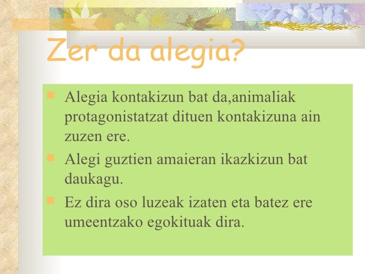 Zer da alegia? <ul><li>Alegia kontakizun bat da,animaliak protagonistatzat dituen kontakizuna ain zuzen ere. </li></ul><ul...