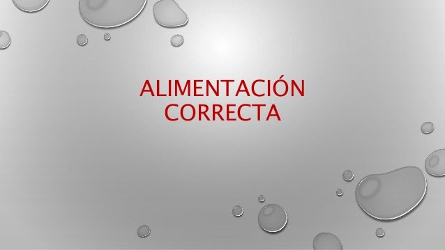 Alimentacion correcta Alimentacion correcta