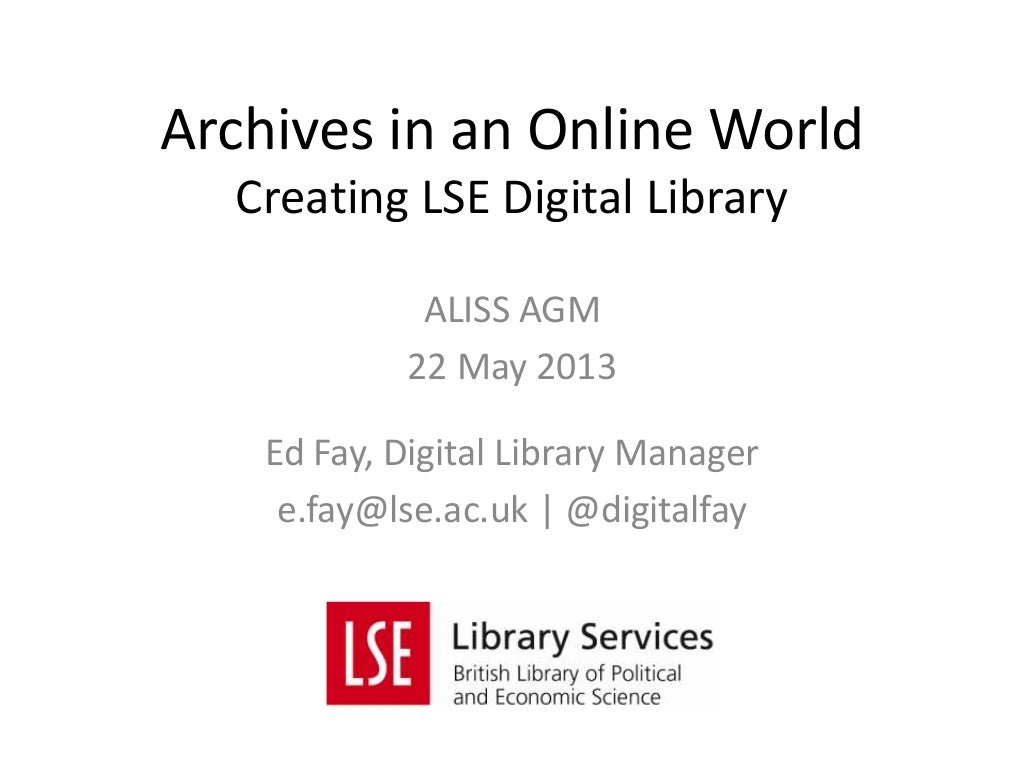 Archives in an Online World Creating LSE Digital Library