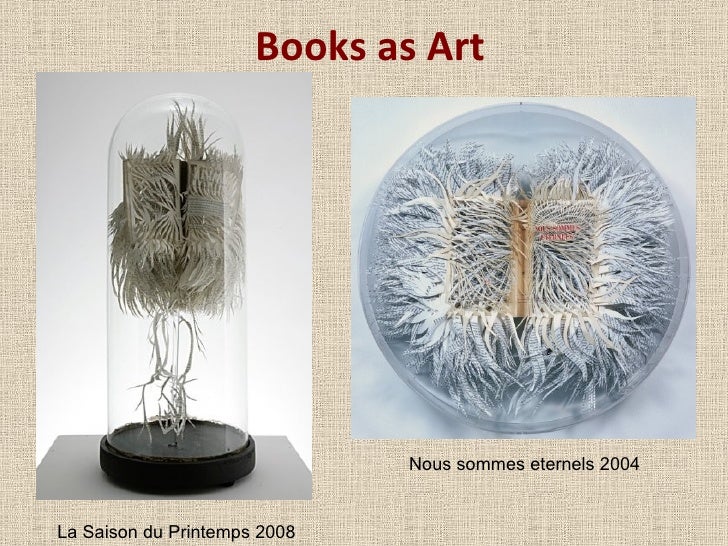 Books as Art La Saison du Printemps 2008 Nous sommes eternels 2004 