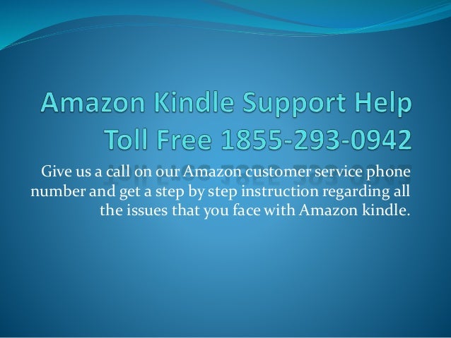 amazon kindle support help toll free 1855 293 0942 amazon phone help