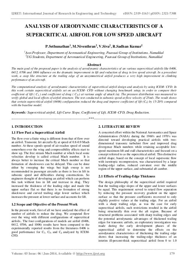 analysis of low speed unsteady airfoil Aerodynamic analysis of multi element airfoil dvimal chand, rsriram, dudaya kumar ug student, dept effect is much optimum than the standard naca airfoils also the analysis is made on different flap and slat angles of different conditions and the optimization of landing performance and low-speed manoeuvrability, plays an important role in the design of military and commercial aircraft improved high-lift performance can lead to increased range and payload as well as. analysis of low speed unsteady airfoil Aerodynamic analysis of multi element airfoil dvimal chand, rsriram, dudaya kumar ug student, dept effect is much optimum than the standard naca airfoils also the analysis is made on different flap and slat angles of different conditions and the optimization of landing performance and low-speed manoeuvrability, plays an important role in the design of military and commercial aircraft improved high-lift performance can lead to increased range and payload as well as.