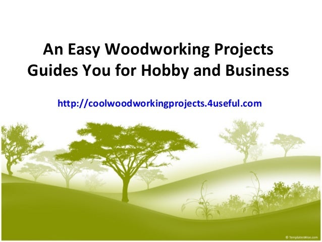 An easy woodworking projects guides you for hobby and business