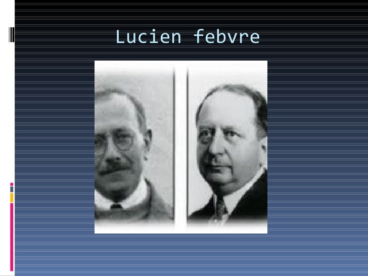 La Escuela de Annales La Escuela de Annales