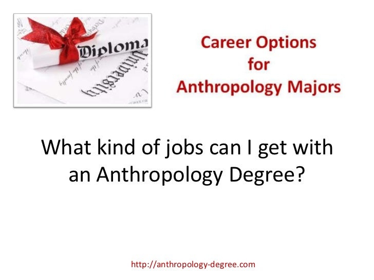 Anthropology Degree Careers