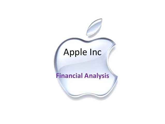 apple incorporated financial analysis An insightful analysis report on apple,inc analysis conducted by: yiyan wang & xuequan ma we assume the financial leverage remains during all the growth period. apple incorporated financial analysis An insightful analysis report on apple,inc analysis conducted by: yiyan wang & xuequan ma we assume the financial leverage remains during all the growth period.