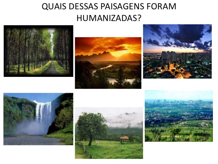 Apresentação paisagem natural x humanizada