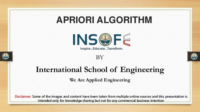 apriori algorithm I am preparing a lecture on data mining algorithms in r and i want to demonstrate the famous apriori algorithm in it my question could anybody point me to a simple implementation of this algorith. apriori algorithm I am preparing a lecture on data mining algorithms in r and i want to demonstrate the famous apriori algorithm in it my question could anybody point me to a simple implementation of this algorith.