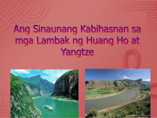 KABIHASNAN NG MGA LAMBAK NG HUANG HO AT YANGTZE