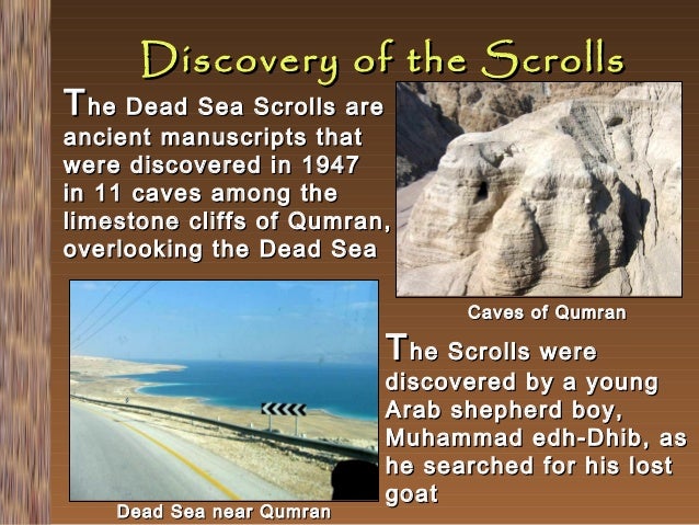 shepherd boy discovered dead sea scrolls accidentally Treasures by the sea by rebecca e-mail (see the dead sea scrolls after forty years, from symposium a bedouin shepherd boy found some of the scrolls. shepherd boy discovered dead sea scrolls accidentally Treasures by the sea by rebecca e-mail (see the dead sea scrolls after forty years, from symposium a bedouin shepherd boy found some of the scrolls.