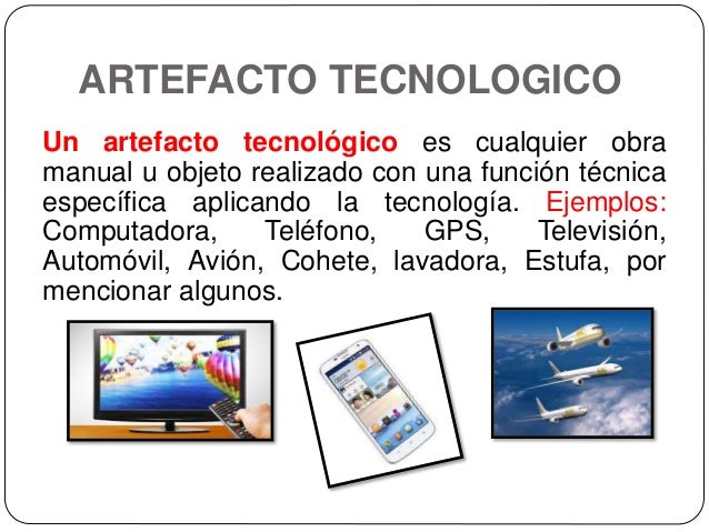 Artefactos y procesos tecnólogicos